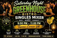 Saturday Night Singles Dating Mixer Greenhouse Bistro Tyson's Corner VA