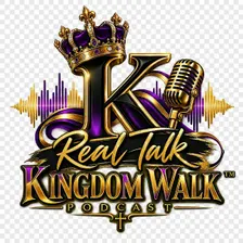 Real Talk Kingdom Walk Live Podcast