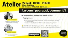 Atelier La com : pourquoi, comment ?