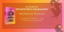 A Court of Splintered Harmony Midnight Release Party