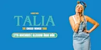 The Chosen Women Tour - A Night with Talia | Glasgow