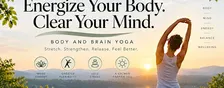 Energize Your Body. Clear Your Mind - Body and Brain Yoga