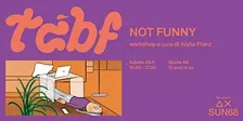 Not funny - Con Aisha Franz