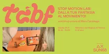 Stop Motion Lab: dalla tua fantasia al movimento! - Con Mara Candeago