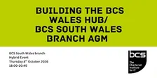 Building the BCS Wales Hub/BCS South Wales Branch AGM