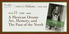 A Mexican Dream, Art, Memory, and The Pass of The North