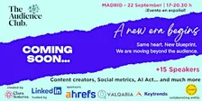 A new era begins... The Audience Club. - Madrid Edition (en español)