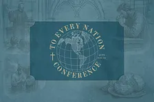 To Every Nation Conference 2026