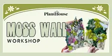 Moss Wall Workshop