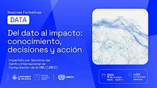 Del dato al impacto: conocimiento, decisiones y acción