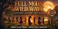 Full moon wild wave: Dance ecstatique, souffle & reconnection à ta nature