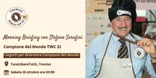 Morning Briefing con il Campione del Mondo TWC 21 - Stefano Serafini