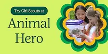 Girl Scouts of Central Texas - Animal Hero Try It Out