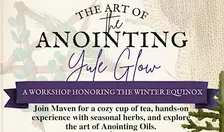 The Art of the Anointing: Yule Glow