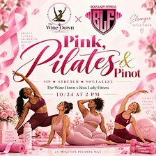 Pink, Pilates, + Pinot