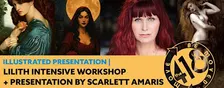 Lilith Intensive Workshop + Presentation by Scarlett Amaris