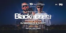BLACK HOPERA SPECIAL GUEST DJ MADMAXX & DJ SYT