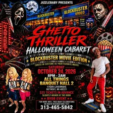“GHETTO THRILLER” HALLOWEEN CABARET