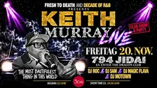 KEITH MURRAY LIVE IN MÜNCHEN!   CLUB SHOW & PARTY – FREITAG, 20. NOV