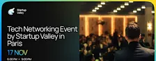 Tech Networking Event by Startup Valley in Paris