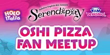 HOLOITALIA - OSHI PIZZA - FAN MEETUP SERENDIPITY