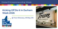 Do It In Durham - Kicking Off Durham Region Entrepreneurship Week