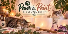 PAWS & PAINT: A Sound Bath + Painting Experience