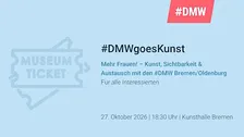 #DMWgoesKunst:  Mehr Frauen!
