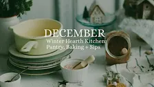 Winter Hearth Kitchen: Pantry, Baking + Sips