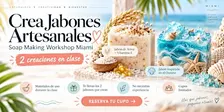 Soap Making Workshop Miami | Crea Jabones Artesanales