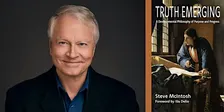 Steve McIntosh -- "Truth Emerging"