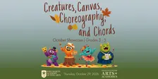 Creatures, Canvas, Choreography, and Chords