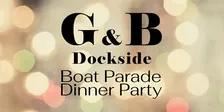 Boat Parade Dinner Party at G&B Dockside