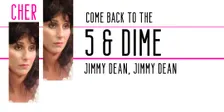 CHER: COME BACK TO THE 5 & DIME JIMMY DEAN, JIMMY DEAN