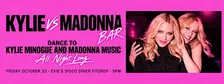 KYLIE vs MADONNA Bar - Melbourne