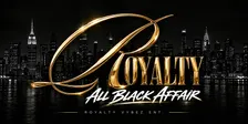 ROYALTY ALL BLACK AFFAIR