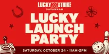 Lucky Strike Savannah Lucky Launch Party!