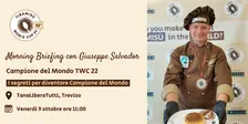 Morning Briefing con Giuseppe Salvador, Campione del Mondo TWC 22
