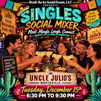 Singles Social Mixer Naperville, IL Uncle Julio's