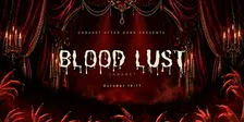 Cabaret After Dark presents: Blood Lust Cabaret