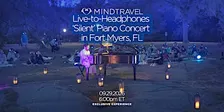 MindTravel September 'Silent' Piano Concert in Fort Myers