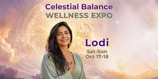 Lodi Celestial Balance Wellness Expo, Sat-Sun, Oct 17-18, 2026