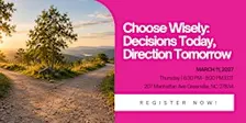 Choose Wisely: Decisions Today, Direction Tomorrow