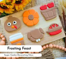 Thanksgiving Frosting Feast Sugar Cookie Decorating Class!