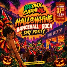 BRONX CARNIVAL - Dancehall & Soca Halloween Day Party