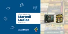 Martedì Ludico 22 Settembre ore 20.45