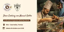 Show cooking con lo Chef Manuel Gobbo, del Ristorante Le Beccherie