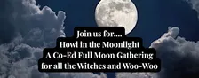 Howl in the Moonlight:  A Co-Ed Gathering