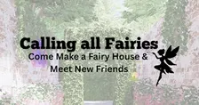 Fast Friends & Fairies!  Fairy House Craft Night
