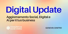 Digital Update: Aggiornamento Social, Digital & AI per il tuo business
